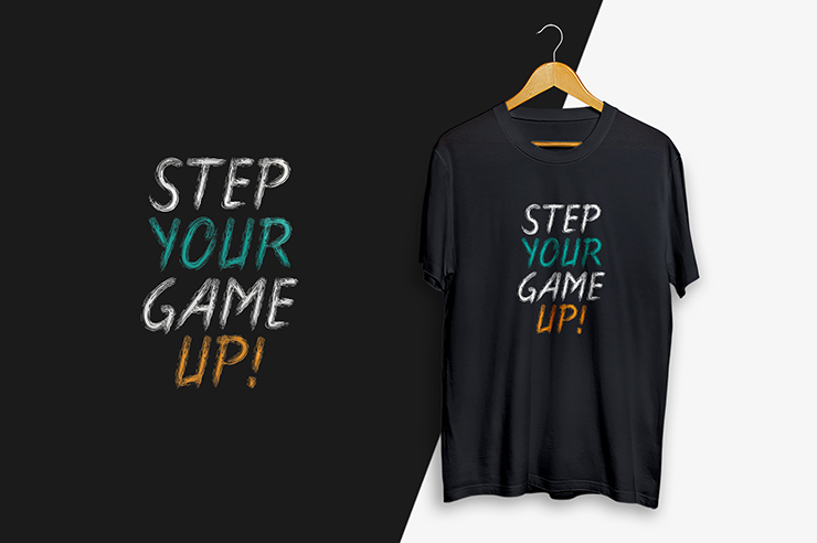 Step your game up t-shirt design