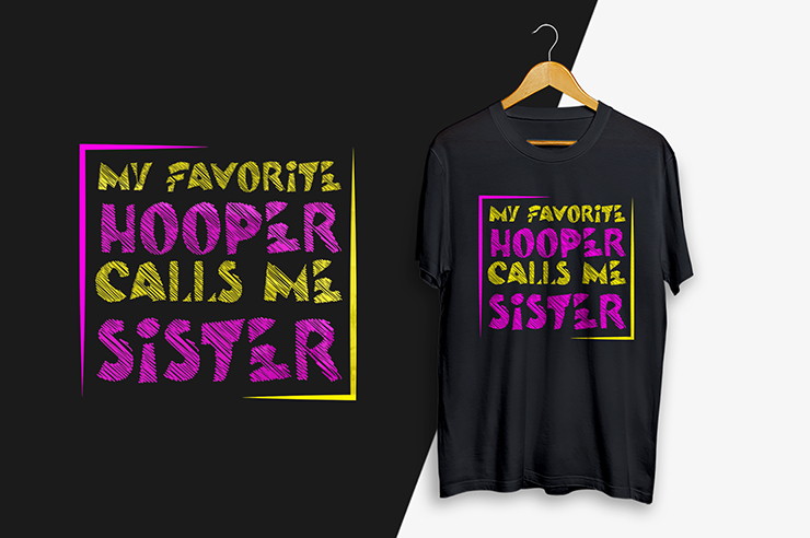 My favourite hooper calls me sister t-shirt design