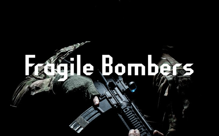 Fragile Bombers