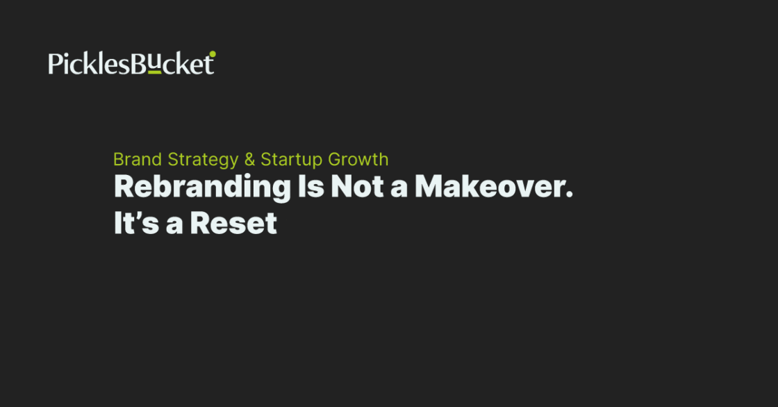 Rebranding Is Not a Makeover. It’s a Reset
