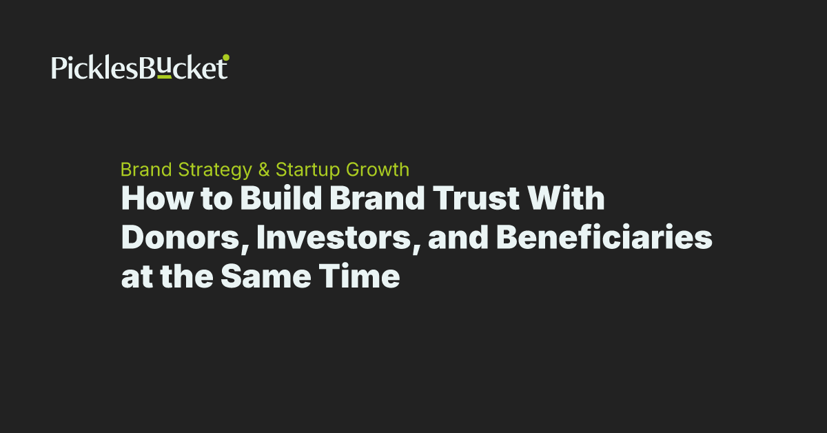 How to Build Brand Trust With Donors, Investors, and Beneficiaries at the Same Time